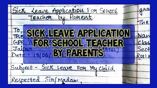 Sick Leave Application for School Teacher by Parents | Sick Leave Letter by Parents