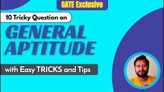 General Aptitude(Part-1): 10 Tricky Questions | with Tricks and Tips | GATE Exclusive