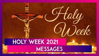 Holy Week 2021: Devotional Messages & Thoughtful Quotes To Commemorate the Passion of Jesus Christ