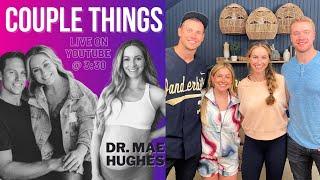 pregnancy health with dr. mae hughes | couple things