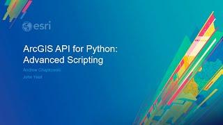 ArcGIS API for Python: Advanced Scripting