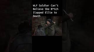 WLF Soldier Can't Believe She B*tch Slapped Ellie to Death #shorts #EastbrookElementary #LastofUs2