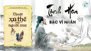 Thuật xử thế của người xưa - Tinh hoa bậc vĩ nhân I Audiobooks.