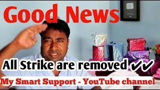 All strike are removed from My Smart Support - YouTube Channel |