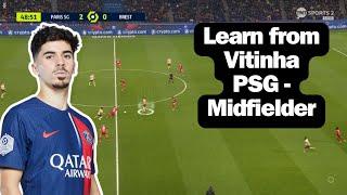Learn from Vitinha (PSG Midfielder)
