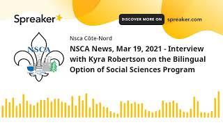 NSCA News, Mar 19, 2021 - Interview with Kyra Robertson on the Bilingual Option of Social Sciences P