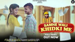 Samne Wali Khidki Me | Dinesh Verma | Cg Song| Bhusan Sahu, Akanchha | DVW production