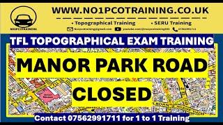 MANOR PARK ROAD CLOSED TFL TOPOGRAPHICAL SKILLS TEST ROUTE 2024/ TFL EXAM TRAINING LONDON