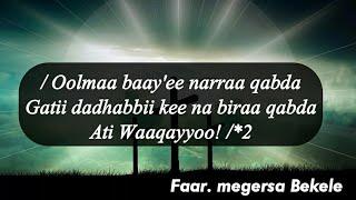 Oolmaa baay'ee - Faar. Magarsaa Baqqalaa(lyrics)