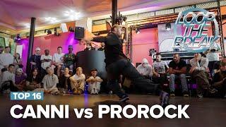 Canni vs Prorock [BBOY TOP 16] / Loop the Break 2024