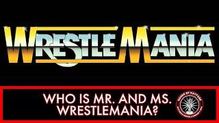 Who Is Mr and Ms Wrestlemania w/Stephen P New