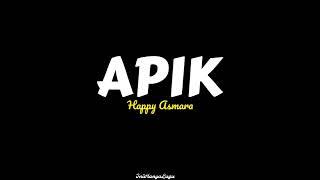 Apik - Happy Asmara | Lirik Lagu