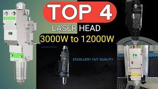 TOP 4 LASER Cutting Head - 3000W TO 12000W