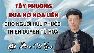 TÂY PHƯƠNG ĐUA NỞ HOA LIÊN - CHỜ NGƯỜI HỮU PHƯỚC THIỆN DUYÊN TỪ HOÀ