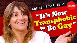 "Trans Ideology is the New Homophobia" - Arielle Scarcella