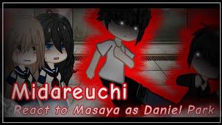 Midareuchi react to masaya as Daniel Park (SB) || 2/2 Last Part