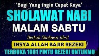 SHOLAWAT PENARIK REZEKI PALING DAHSYAT, Sholawat Nabi Muhammad SAW, SALAWAT JIBRIL PALING MERDU