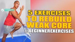 5 Signs Your Core is Weak & 5 Exercises to Rebuild it