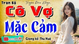 Truyện ngắn có thật việt nam: " CÔ VỢ MẶC CẢM " - Full Tiểu thuyết làng quê hay nhất 2025