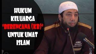 Hukum Keluarga Berencana (KB) untuk Umat Islam - Ustadz Khalid Basalamah