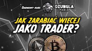 JAK ZARABIAĆ WIĘCEJ JAKO TRADER? *DARMOWY KURS*