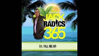 31  Fill Me Up   Jack Radics