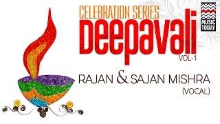 Deepavali - The Celebration Series | Vol 1 | Audio Jukebox | Vocal | Pt. Rajan Mishra | Music Today