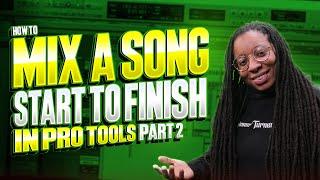 How To Mix A Song in Pro Tools (PT 2) - Mixing R&B