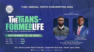 TLBC ANNUAL YOUTH CONVENTION - THE TRANSFORMED LIFE | 14TH SEPTEMBER 2024 | TLBC MINISTRY