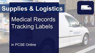Supplies & Logistics - Medical Record Tracking Labels in PCSE Online