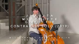 Jurgita Mieželytė "GRAVITY"  for contrabass solo (2019)