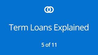 Term Loans Explained (Part 5)