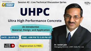 Session 42 :  UHPC – An introduction | Material, Design and Application | Dr. Satish Jain