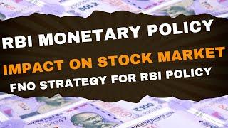 RBI Monetary policy;  Impact on Stock Market; FNO Strategy for RBI Policy