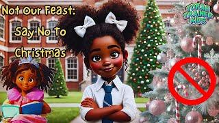 Not Our Feast: Say No To Christmas! #biblestoriesforkids  #storytelling  #kidschannel