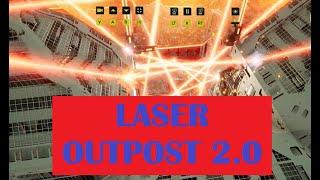 Laser Outpost 2.0 - Meet Your Maker