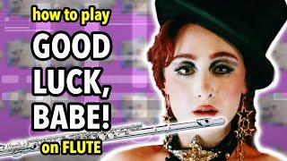 How to play Good Luck Babe on Flute | Flutorials