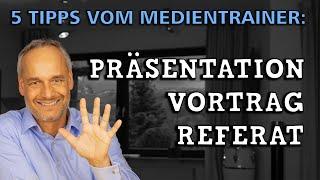 Präsentation, Referat, Vortrag: Top-5-Tipps vom Auftrittstrainer