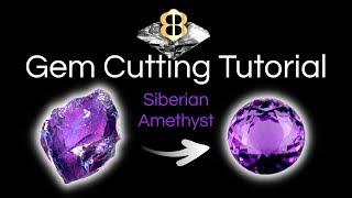 Gem Cutting Tutorial - Faceting a Portuguese Cut Siberian Amethyst