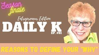 The Importance of Defining Your Why | Daily K Ep. 91 | KTTeeV | Barbara Bray