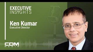 Executive Insights Podcast - Ep. 3: Ken Kumar