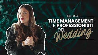 TIME MANAGEMENT E PROFESSIONISTI DEL WEDDING