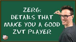 StarCraft 2 Coaching | Zerg: Details That Make You A Good ZvT Player