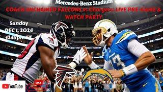 COACH UNCHAINED FALCONS vs Chargers: LIVE PRE-GAME & WATCH PARTY