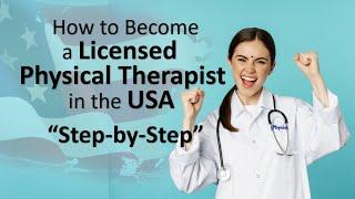 How to Become a Licensed Physical Therapist in the USA: "Step-by-Step" #apta #physiotherapy #usa