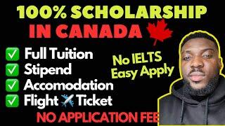 NO APPLICATION FEE, 100% Tuition, Monthly Stipend, Free Room, Fully Funded Scholarship in Canada