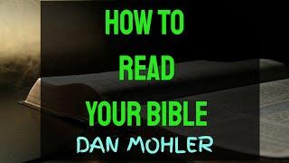 ️ How to read your Bible - Dan Mohler 2021