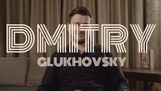 Dmitry Glukhovsky interview