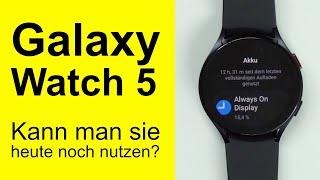 Galaxy Watch 5 Test - Kann mann sie heute noch nutzen?