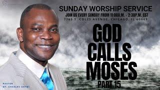 Sunday Worship Service | God Calls Moses - Part 15 || Pastor Dr. Charles Antwi  || June 30th 2024